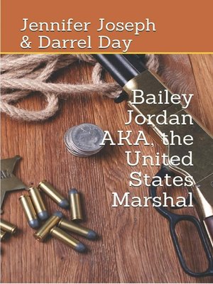 cover image of Bailey Jordan, AKA the United States Marshal